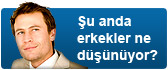 Erkekler Şu An Ne Düşünüyor